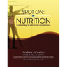 Spot On: Nutrition: A holistic strategy for optimal health and performance