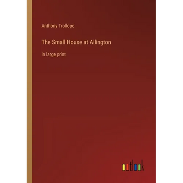The Small House at Allington: in large print