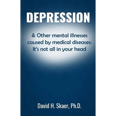Depression & Other mental illnesses caused by medical diseases: It's not all in your head