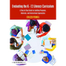 Evaluating the K-12 Literacy Curriculum: A Step by Step Guide for Auditing Programs, Materials, and Instructional Approaches