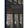 Discourse on Metaphysics: a Translation From the French Based on the Diplomatic Edition;