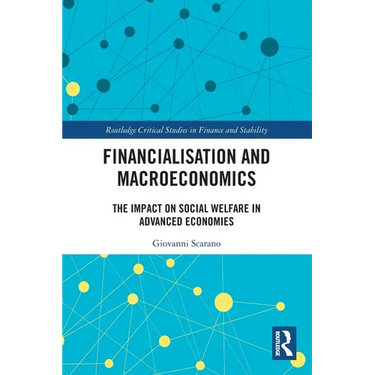 Financialization and Macroeconomics: The Impact on Social Welfare in Advanced Economies