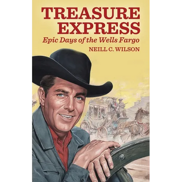 Treasure Express: Epic Days of the Wells Fargo