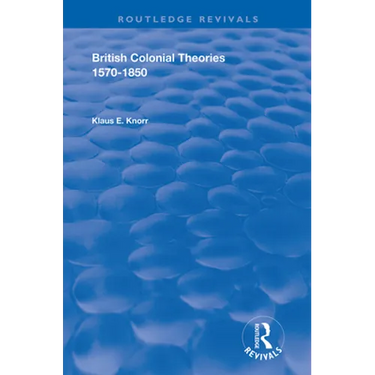 British Colonial Theories 1570 - 1850