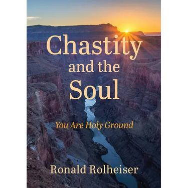 Chastity and the Soul: You Are Holy Ground