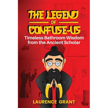 The Legend of Confuse-us: Timeless Bathroom Wisdom from the Ancient Scholar