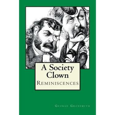 A Society Clown: Reminiscences