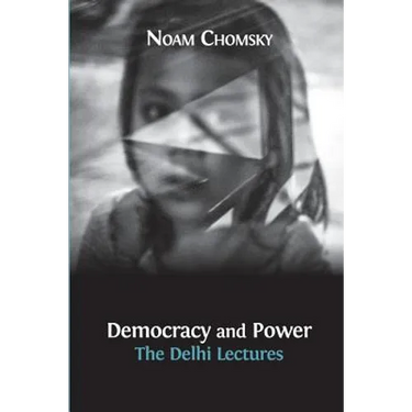 Democracy and Power: The Delhi Lectures (author-approved edition)