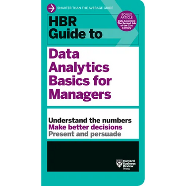 HBR Guide to Data Analytics Basics for Managers