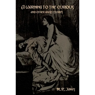 A warning to the curious and other ghost stories