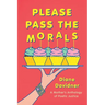 Please Pass The Morals: A mother's anthology of poetic justice