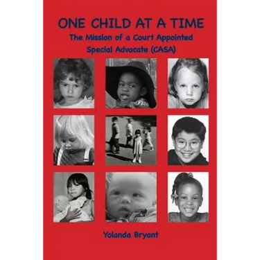 One Child at a Time: The Mission of a Court Appointed Special Advocate (CASA)
