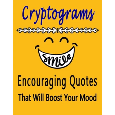 Cryptograms: 100 cryptograms puzzle books for adults large print, Encouraging Quotes That Will Boost Your Mood