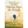 Playing from the Rough: A Personal Journey Through America's 100 Greatest Golf Courses