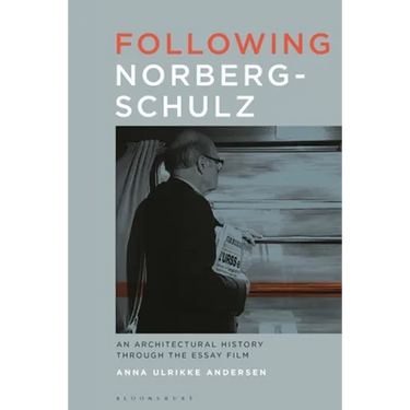 Following Norberg-Schulz: An Architectural History through the Essay Film