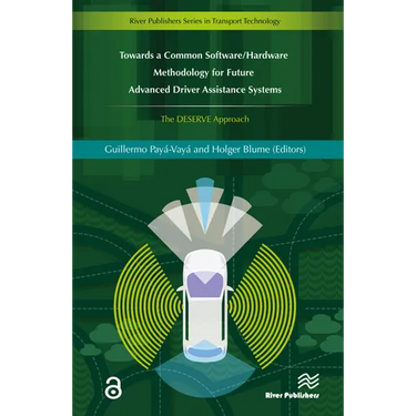Towards a Common Software/Hardware Methodology for Future Advanced Driver Assistance Systems: The DESERVE Approach