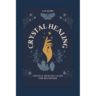 Crystal Healing: Crystal Healing Guide for Beginners