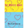 No Matter What