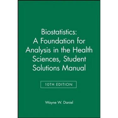Biostatistics: A Foundation for Analysis in the Health Sciences, 10e Student Solutions Manual