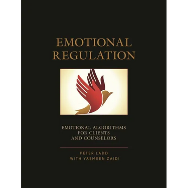 Emotional Regulation: Emotional Algorithms for Clients and Counselors