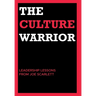 The Culture Warrior: Leadership Lessons from Joe Scarlett