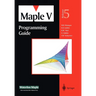 Maple V Programming Guide: For Release 5