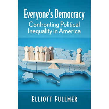 Everyone's Democracy: Confronting Political Inequality in America