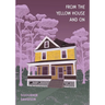 From the Yellow House and On