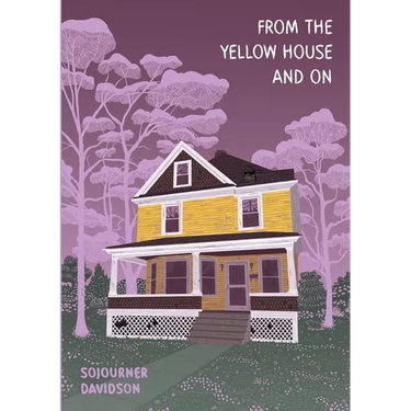 From the Yellow House and On