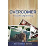 Overcomer: A Snapshot of My Testimony