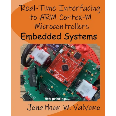 Embedded Systems: Real-Time Interfacing to Arm(R) Cortex(TM)-M Microcontrollers