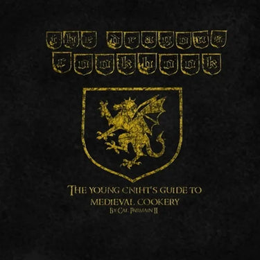 The Dragon's Cookbook: The Young Cniht's Guide to Medieval Cookery