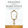 Dealing With A Narcissist: Understanding and Engaging the Narcissist in Your Life