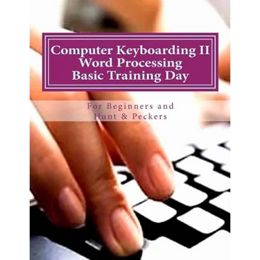 Computer Keyboarding II Word Processing Basic Training Day for Hunt & Peckers