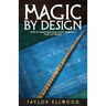 Magic by Design: How to create your own practical magic workings that get results