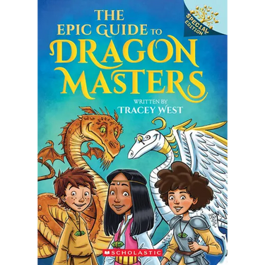 The Epic Guide to Dragon Masters: A Branches Special Edition (Dragon Masters)