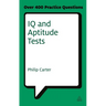 IQ and Aptitude Tests: Assess Your Verbal Numerical and Spatial Reasoning Skills
