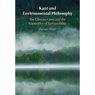 Kant and Environmental Philosophy: The Climate Crisis and the Imperative of Sustainability