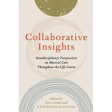 Collaborative Insights: Interdisciplinary Perspectives on Musical Care Throughout the Life Course