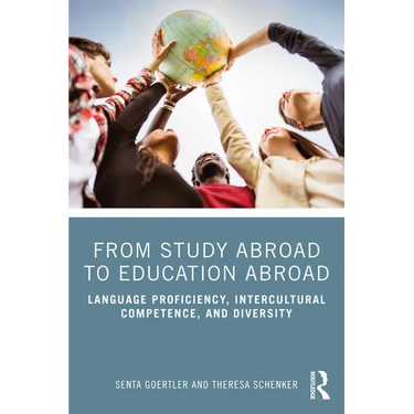 From Study Abroad to Education Abroad: Language Proficiency, Intercultural Competence, and Diversity