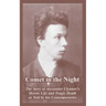 Comet in the Night: The Story of Alexander Ulyanov's Heroic Life and Tragic Death as Told by his Contemporaries