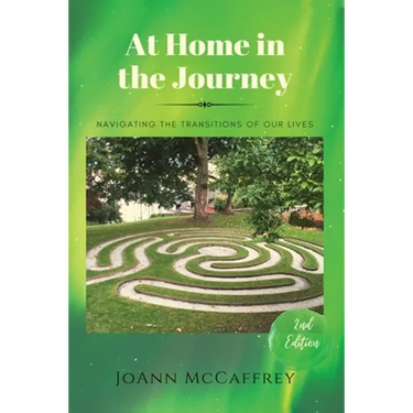 At Home in the Journey: Navigating the Transitions of Our Lives