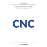 CNC Basic Programming Course: For lathes and milling machines, with free graphic simulation software