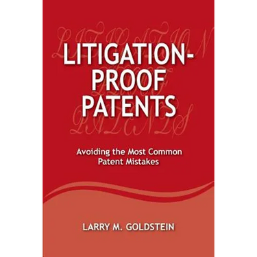 Litigation-Proof Patents: Avoiding the Most Common Patent Mistakes