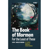 The Book of Mormon for the Least of These, Volume 1