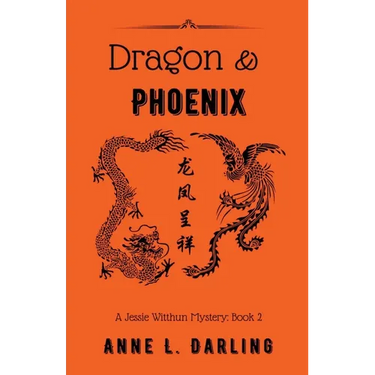 Dragon & Phoenix: A Jessie Witthun Mystery, Book 2