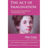 The Act of Imagination: Psychosynthesis Psychotherapy in Experiential Context