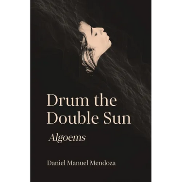 Drum the Double Sun: Algoems