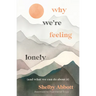 Why We're Feeling Lonely (and What We Can Do about It)