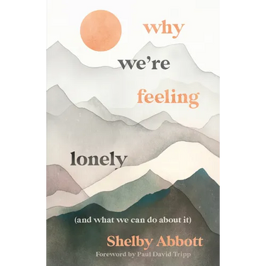 Why We're Feeling Lonely (and What We Can Do about It)